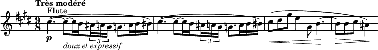 \relative cis' {
\clef treble \time 9/8 \key cis \minor
\set Score.tempoHideNote = ##t \tempo "Très modéré" 4. = 36
\override Score.SpacingSpanner #'common-shortest-duration = #(ly:make-moment 1 8)
\set Staff.midiInstrument = "flute"
\stemDown cis'4.~(^"Flute"\p cis8~_\markup \italic "doux et expressif" cis16 \set stemRightBeamCount = #1 b \times 2/3 { \set stemLeftBeamCount = #1 ais16 a gis } g8. a16 b bis) | cis4.~( cis8~ cis16 \set stemRightBeamCount = #1 b \times 2/3 { \set stemLeftBeamCount = #1 ais16 a gis } g8. a16 b bis) | \override DynamicLineSpanner.staff-padding = #3 cis8(\< dis gis e4 gis,8 b4.~\! | b8\> b cis ais4)\!
}
