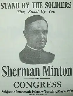 A portrait of a young man in a military uniform. Above his head is written "STAND BY THE SOLDIERS / They Stood By You". Below the portrait is "Sherman Minton for CONGRESS. Subject to Democratic Primary Tuesday, May 4, 1920"