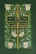 Mary Raymond Shipman Andrews, The Militants, 1907.