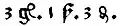 The penny sign ₰ in Rudolff (1553) in "3 gꝭ. 1 ẜ. 3 ₰" (3 groschen, 1 schilling, 3 pfennig).