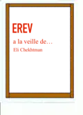 Name: Erev, a la vielle de... Language: French Translator : R. Ertel Date: 2018 ISBN&nbsp;978-2-283-02859-9