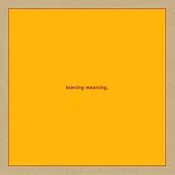 The text "leaving meaning" in red, on a yellow square with a thin red outline on a cardstock background.
