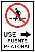 R-11-6 No pedestrian crossing, use pedestrian bridge to the right
