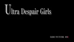 Title card from the anime episode "Ultra Despair Girls". A black background with dropshadowed white text: "Ultra Despair Girls" in the top left and "SIDE:FUTURE #07" in the bottom right. The "7" is in red.