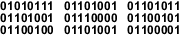 01010111 01101001 01101011 01101001 01110000 01100101 01100100 01101001 01100001 = Wikipedia