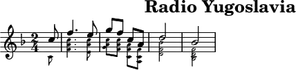 \header{tagline=##f title="Radio Yugoslavia"} 
% https://www.intervalsignals.net/sounds/yug-z-radio_yugoslavia_c1980.mp3
\score{
\relative<<{
  \omit Staff.Script \key f \major \time 2/4 \partial 8
  c''8-. f4.-_ e8-. g f-. c-. a-. d2-_ bes2-_
}\\ \magnifyMusic 0.6{
  \set midiMaximumVolume = #0.6
  c,8-. <f a c>4.-_ <e a c>8-. <g a c> <f a c>-. <c f a>-. <a c f>-.
  <d f bes>2-_ <bes d f>2-_
}>>
\midi{\tempo 4=85 \set Staff.midiInstrument = "trumpet"} \layout{}
}
