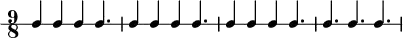 
\new RhythmicStaff {
   \clef percussion
   \time 9/8
   \set Score.tempoHideNote = ##t \tempo 4 = 150
   c4 c c c4.
   c4 c c c4.
   c4 c c c4.
   c4. c c
}
