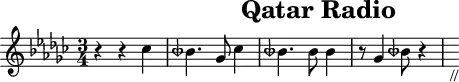 \header{tagline=##f title="Qatar Radio"}
% https://www.intervalsignals.net/sounds/qat-z-qbs_french_010305.mp3
common = {\key ges \major \time 3/4}
main = \relative{
  \set Staff.midiInstrument = "pizzicato strings"
  \common \grace{s8} r4 r ces'' beseh4. ges8 ces4
  beseh4. 8 4 r8 ges4 beseh8 r4 s8_"//"
}
acco = \relative{
  \set Staff.midiMaximumVolume = #0.7
  \common \grace{s8\sustainOn}
  \repeat unfold 2{<<
    {ges8 des' ges ces des ces ges'4. ces,8 des ges,}\\
    {ges,2 r8 ges ges2 r8 ges}
  >>}
}
\score{\main}
\score{
<<
  \partCombine \main \transpose c c, \main
  \new Staff \acco
>>
\midi{\tempo 4=112}
}
