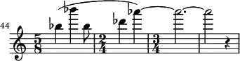 \relative c''' {
\set Score.tempoHideNote = ##t
\tempo 4 = 144
\set Score.currentBarNumber = #44
\bar ""
\set Staff.midiInstrument = #"flute"
\time 5/8 bes( bes' bes,8
\time 2/4 des4 aes'4~)
\time 3/4 aes2.~ aes2 r4
}