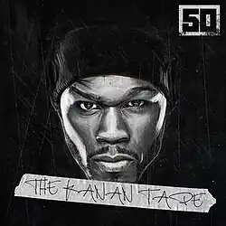 Cover art of The Kanan Tape mixtape by 50 Cent featuring a black-and-white illustrated portrait of the rapper.