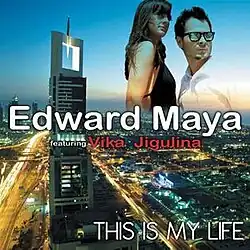 Album cover of the single :This Is My Life" featuring a picture of Edward Maya and Vika Jigulina above the title next to a picture of the Chelsea Tower in Dubai, UAE.