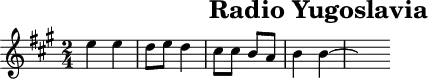 \header{tagline=##f title="Radio Yugoslavia"}
% 0:19 https://kawamura-photo.sakura.ne.jp/bcl/sound/yugo1990.mp3
common = {\key a \major \time 2/4}
main = \relative{\common e''4 4 d8 e d4 cis8 8 b a b4 4~ \hideNotes 4.}
acco = \relative<<{
  \common cis''8 <e,> cis' q b q b q a a e e a fis <gis e>4~ 4.
}\\{
  a,2 gis fis e4. b'8 e,4. s8
}>>
\score{\main}
\score{<<\main \new Staff \acco>>
\midi{\tempo 4=102 \set Staff.midiInstrument = "electric piano 1"}
}
