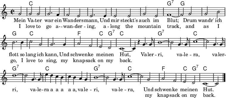 \header { tagline = ##f }
\layout { indent = 0 \context { \Score \remove "Bar_number_engraver" } }
global = { \key c \major \time 2/2 \partial 2 }
chordNames = \chordmode { \global \set ChordNames.midiInstrument = #"acoustic guitar (nylon)" \set chordChanges = ##t
s2 | c,1 | c, | c, | c, | c, | c, | g,:7~ | g,2
g,2 | g,1 | g, | c, | c, | f, | c,2 g,:7 | c,1~ | c,2
s2 | g,1:7~ | g,2:7 s | c,1~ | c,2 s | g,1:7~ | g,2:7
s2 | c,1 | c, | g,:7~ | g,2:7 s | c,1~ | c, | f, | c,2 g,:7 | c,1~ | c,2 \bar "|."
}
tenorVoice = \relative c'' { \global
g2 | g g | g2. f4 | f2 e | e2.
e4 | e2 e | g e | f1~ | f2
g2 | g b | b2. b4 | c2 g | g2.
g4 | a2 f | e d | c1~ | c4 r
g'4. g8 | b1~ b2 g4. g8 | c1~ | c2
g4. g8 | d'1~ | d2 g,4. g8 | e'4 d c b | c b a g | b1~ | b2
g4. g8 | c1~ | c2 g | a f | e d | c1~ | c2\bar "|."
}
verse = \lyricmode {
Mein Va -- ter war ein Wan -- ders -- mann,
Und mir steckt's auch im Blut;
Drum wandr' ich flott so lang ich kann,
Und schwen -- ke mei -- nen Hut,
Va -- ler -- ri, va -- le -- ra, va -- ler -- ri,
va -- le -- ra a a a a a, va -- le -- ri, va -- le -- ra,
Und schwen -- ke mei -- nen Hut.
}
verseE = \lyricmode {
I love to go a- -- wan -- der -- ing,
a -- long the moun -- tain track,
and as I go, I love to sing,
my knap -- sack on my back.
\repeat unfold 23 { \skip 1}
my knap -- sack on my back.
}
chordsPart = \new ChordNames \chordNames
tenorVoicePart = \new Staff \with { midiInstrument = "accordion"} { \tenorVoice }
\addlyrics { \verse } \addlyrics { \verseE }
\score {
<<
\chordsPart
\tenorVoicePart
>>
\layout { }
\midi { \tempo 4=256 }
}