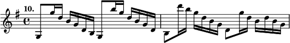%etude10
\relative g
{
\time 4/4
\tempo "10."
\key g \major
g8 g''16 d b g d b g8 b''16 g d b g d | b8 d''16 b g d b g d8 g'16 d b d b g
}