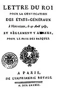 Lettre du Roi Pour la convocation Des États généraux À Versailles le 27 avril 1789 Et Règlement y Annexe, Pour le Pays des Basques. Réimpression de 1814, Imprimerie royale.