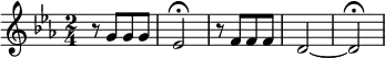 \relative c'' {\key c \minor \time 2/4 r8 g [g g] ees2 \fermata r8 f [f f] d2 ~ d2 \fermata}