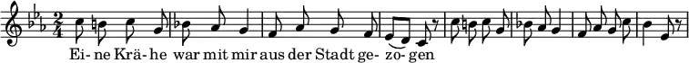 
\header {
  tagline = ##f
}

ante = { c'8 b! c g | bes! aes g4 | f8 aes g }

\score {
  \new Staff \with {

  }

<<
  \relative c' {
    \key c \minor
    \time 2/4
    \set Score.currentBarNumber = #6
    \override TupletBracket #'bracket-visibility = ##f
    \autoBeamOff

     %%%%%%%%%%%%%%%%%%%%%%%%%% no 15 Die Krähe
     \ante f8 | ees[( d)] c r8 | \ante c8 | bes4 ees,8 r8 | 

  }

  \addlyrics {
    Ei- ne Krä- he war mit mir aus der Stadt ge- zo- gen
  }
>>
  \layout {
    indent = #0
    #(layout-set-staff-size 17)
    \context {
      \remove "Metronome_mark_engraver"
      \override SpacingSpanner.common-shortest-duration = #(ly:make-moment 1/2)
    }
  }
  \midi {}
}
