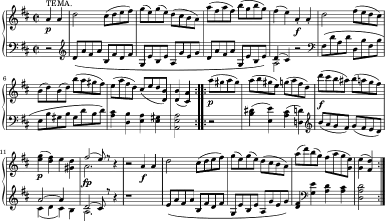 \new PianoStaff <<
\new Staff = "right" \with {
midiInstrument = "acoustic grand"
} \relative c'' {
\key d \major
\time 2/2
\partial 2
\repeat volta 2 {
a4^"TEMA." \p a
d2 cis8( d e fis)
g( e) g( e) d( cis b a)
a'( fis a fis) b( g b g)
fis4( e) a,-.\f a-.
d2 fis8( e d cis)
b( d) b( d) b'( a gis fis)
e( a fis d) cis( e d <d, b'>)
<d b'>4( <cis a'>)
}
\repeat volta 2 {
a''8(\p gis a gis)
a( b gis e) g( a fis d)
d'(\f cis b ais) b( a g fis)
<e g>4(\p <d fis>) e <gis, d'>
<< {fis'2( e8) r}\\a,2.\fp >> r4
r2 a4\f a
d2 cis8( d e fis)
g( e) g( e) d( cis b a)
a'( d) b( g) fis( a g <g, e'>)
<g e'>4( <fis d'>)
}
}
\new Staff = "left" \with {
midiInstrument = "acoustic grand"
} {
\clef bass \relative c' {
\key d \major
\time 2/2
\partial 2
\repeat volta 2 {
r2
\clef treble
d8\( a' fis a b, fis' d fis
g, e' b e a, g' e g
d a' fis a g, e' b e\)
<< {d4( cis)} \\ a2 >> r2
\clef bass
fis8\( d' a d d, b' fis b
e, b' gis b gis d' b d\)
<a cis>4 <d, b'> <e a> <e gis>
<a, e' a>2
}
\repeat volta 2 {
r2
<b' dis>4( <e, e'>) <a cis>( <d,! d'>)
\clef treble
b''8( a g fis) g( fis e d)
<< {a'2 ~ a4 s} \\ { cis,( d cis) b}>>
<< {d2( cis8) r}\\a2. >> r4
r1
e'8\( a fis a b, fis' d fis
g, e' b e a, g' e g\)
<d fis>4 \clef bass <g, e'> <a d> <a cis>
<d, a' d>2
}
}
}
>>