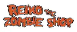 Image illustrative de l'article Reiko, the Zombie Shop
