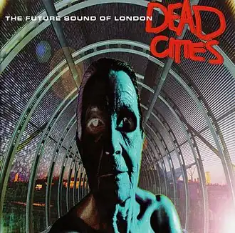 Обложка альбома The Future Sound of London «Dead Cities» (1996)