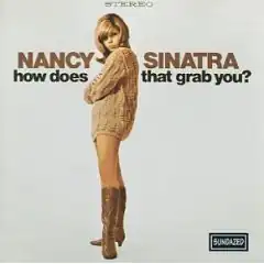 Обложка альбома Нэнси Синатры «How Does That Grab You?» (1966)