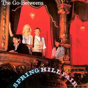 Обложка альбома The Go-Betweens «Spring Hill Fair» (1984)