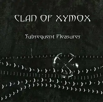 Обложка альбома Clan of Xymox «Subsequent Pleasures» (1984)